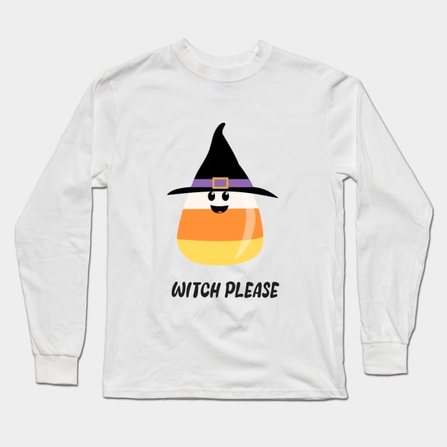 Witch Please Long Sleeve T-Shirt by Mysticalart